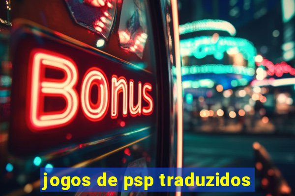 jogos de psp traduzidos